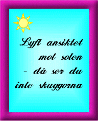 Lyft ansiktet mot ...