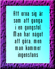 Att oroa sig ...
