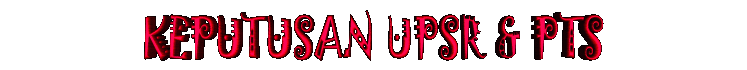 keputusanupsr&pts.gif (13364 bytes)