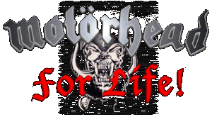 MOTORHEAD FOR LIFE!