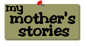 my mother's stories