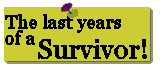 the last years of a survivor