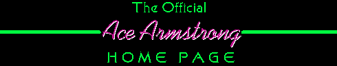 The Official Ace Armstrong Home Page