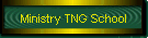 Ministry TNG School
