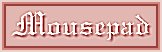 mousepad.jpg (3389 bytes)