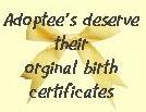 Adoptee's Deserve Their Orginal Birth Certificates