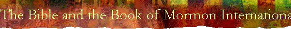The Bible and the Book of Mormon International