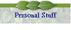 Personal Stuff