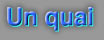 Un quai