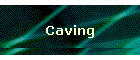 Caving