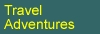 Travel Adventures - Go anywhere in the world.