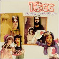 10cc - The Things We Do For Love.jpg (11447 bytes)