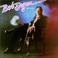 Bob Seger - Beautiful Loser.jpg (7969 bytes)