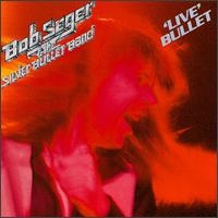 Bob Seger - Live Bullet.jpg (8094 bytes)