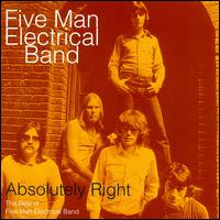 Five Man Electrical Band - Absolutely Right - The Best Of Five Man Electrical Band.jpg (11629 bytes)