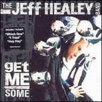 Jeff Healey - Get Me Some.jpg (11981 bytes)