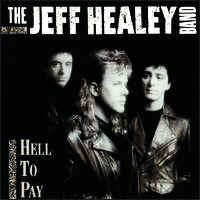 Jeff Healey - Hell To Pay.jpg (27876 bytes)