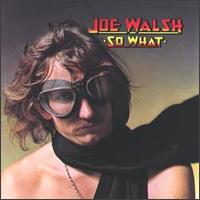 Joe Walsh - So What.jpg (7728 bytes)