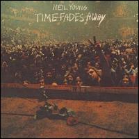 Neil Young - Time Fades Away.jpg (9068 bytes)