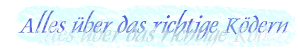 Alles �ber das richtige K�dern