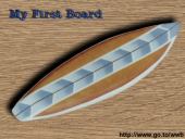 My first board - Click to enlarge!