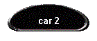 car 2