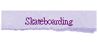 Skateboarding