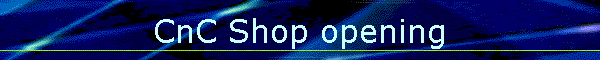 CnC Shop opening
