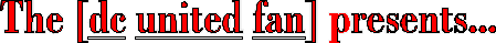 The 'DC United Fan' presents...