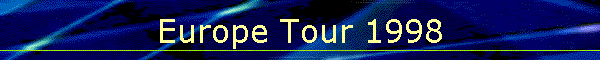 Europe Tour 1998