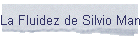 La Fluidez de Silvio Manuel