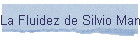 La Fluidez de Silvio Manuel