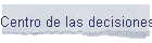 Centro de las decisiones