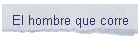 El hombre que corre