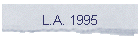 L.A. 1995