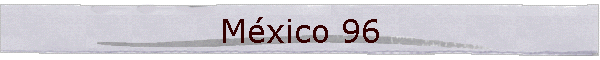 M�xico 96