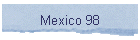 Mexico 98
