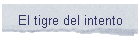 El tigre del intento