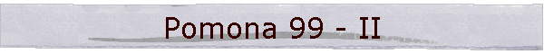 Pomona 99 - II