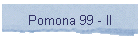 Pomona 99 - II