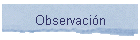 Observaci�n