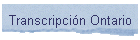Transcripci�n Ontario