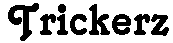 title_trickerz.gif (549 bytes)