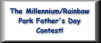 Enter Our Millennium & Rainbow Park Father's Day Contest!