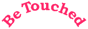 Link to Be Touched page