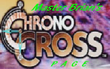 Master Brian's Chrono Cross Page