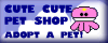 Cute Cute Pet Shop: Adopt a pet today!