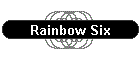 Rainbow Six