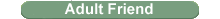 Adult Friend