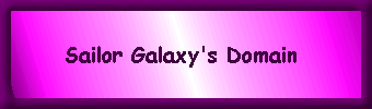 Galaxy's Domain- http://fly.to/sailorgalaxy